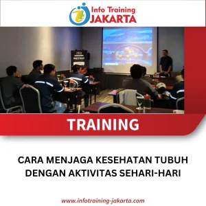 TRAINING CARA MENJAGA KESEHATAN TUBUH DENGAN AKTIVITAS SEHARI-HARI