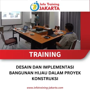 TRAINING DESAIN DAN IMPLEMENTASI BANGUNAN HIJAU DALAM PROYEK KONSTRUKSI