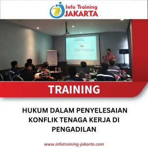 TRAINING HUKUM DALAM PENYELESAIAN KONFLIK TENAGA KERJA DI PENGADILAN