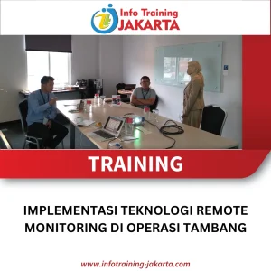TRAINING IMPLEMENTASI TEKNOLOGI REMOTE MONITORING DI OPERASI TAMBANG