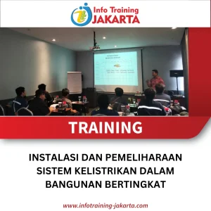 TRAINING INSTALASI DAN PEMELIHARAAN SISTEM KELISTRIKAN DALAM BANGUNAN BERTINGKAT