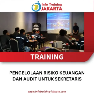 TRAINING PENGELOLAAN RISIKO KEUANGAN DAN AUDIT UNTUK SEKRETARIS
