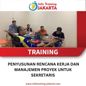 TRAINING PENYUSUNAN RENCANA KERJA DAN MANAJEMEN PROYEK UNTUK SEKRETARIS