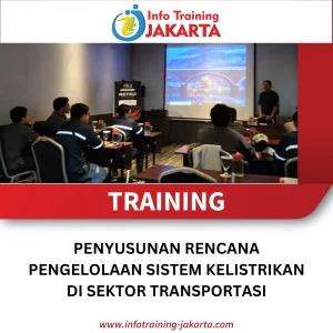 TRAINING PENYUSUNAN RENCANA PENGELOLAAN SISTEM KELISTRIKAN DI SEKTOR TRANSPORTASI