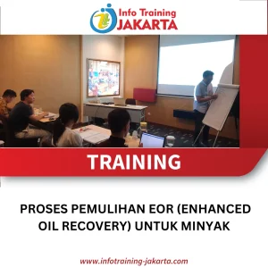 TRAINING PROSES PEMULIHAN EOR (ENHANCED OIL RECOVERY) UNTUK MINYAK