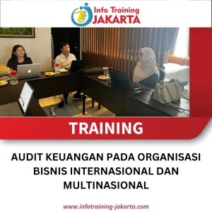 TRAINING AUDIT KEUANGAN PADA ORGANISASI BISNIS INTERNASIONAL DAN MULTINASIONAL