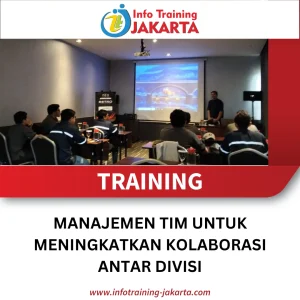 TRAINING MANAJEMEN TIM UNTUK MENINGKATKAN KOLABORASI ANTAR DIVISI