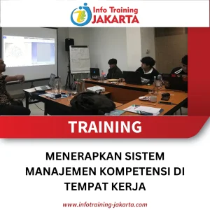 TRAINING MENERAPKAN SISTEM MANAJEMEN KOMPETENSI DI TEMPAT KERJA