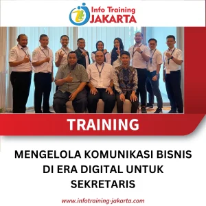 TRAINING MENGELOLA KOMUNIKASI BISNIS DI ERA DIGITAL UNTUK SEKRETARIS