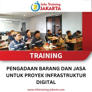 TRAINING PENGADAAN BARANG DAN JASA UNTUK PROYEK INFRASTRUKTUR DIGITAL