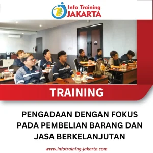 TRAINING PENGADAAN DENGAN FOKUS PADA PEMBELIAN BARANG DAN JASA BERKELANJUTAN