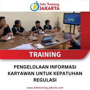 TRAINING PENGELOLAAN INFORMASI KARYAWAN UNTUK KEPATUHAN REGULASI