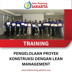 TRAINING PENGELOLAAN PROYEK KONSTRUKSI DENGAN LEAN MANAGEMENT
