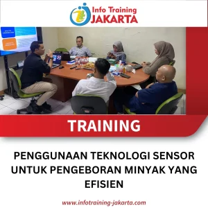 TRAINING PENGGUNAAN TEKNOLOGI SENSOR UNTUK PENGEBORAN MINYAK YANG EFISIEN