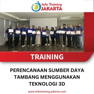 TRAINING PERENCANAAN SUMBER DAYA TAMBANG MENGGUNAKAN TEKNOLOGI 3D
