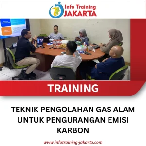 TRAINING TEKNIK PENGOLAHAN GAS ALAM UNTUK PENGURANGAN EMISI KARBON