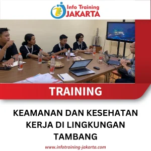 TRAINING KEAMANAN DAN KESEHATAN KERJA DI LINGKUNGAN TAMBANG
