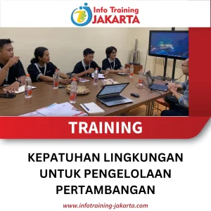 TRAINING KEPATUHAN LINGKUNGAN UNTUK PENGELOLAAN PERTAMBANGAN