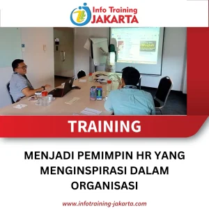 TRAINING MENJADI PEMIMPIN HR YANG MENGINSPIRASI DALAM ORGANISASI