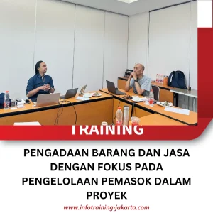 TRAINING PENGADAAN BARANG DAN JASA DENGAN FOKUS PADA PENGELOLAAN PEMASOK DALAM PROYEK
