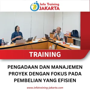 TRAINING PENGADAAN DAN MANAJEMEN PROYEK DENGAN FOKUS PADA PEMBELIAN YANG EFISIEN