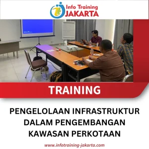 TRAINING PENGELOLAAN INFRASTRUKTUR DALAM PENGEMBANGAN KAWASAN PERKOTAAN