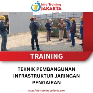 TRAINING TEKNIK PEMBANGUNAN INFRASTRUKTUR JARINGAN PENGAIRAN
