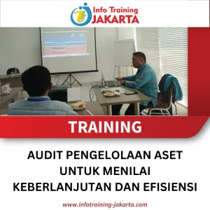 TRAINING AUDIT PENGELOLAAN ASET UNTUK MENILAI KEBERLANJUTAN DAN EFISIENSI