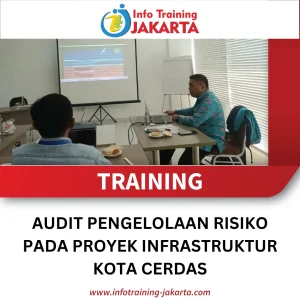 TRAINING AUDIT PENGELOLAAN RISIKO PADA PROYEK INFRASTRUKTUR KOTA CERDAS
