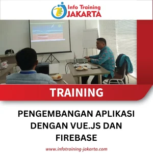TRAINING PENGEMBANGAN APLIKASI DENGAN VUE.JS DAN FIREBASE