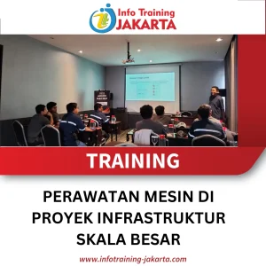 TRAINING PERAWATAN MESIN DI PROYEK INFRASTRUKTUR SKALA BESAR