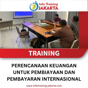 TRAINING PERENCANAAN KEUANGAN UNTUK PEMBIAYAAN DAN PEMBAYARAN INTERNASIONAL