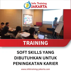 TRAINING SOFT SKILLS YANG DIBUTUHKAN UNTUK PENINGKATAN KARIER