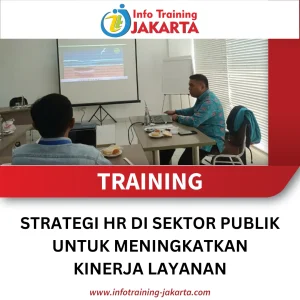 TRAINING STRATEGI HR DI SEKTOR PUBLIK UNTUK MENINGKATKAN KINERJA LAYANAN