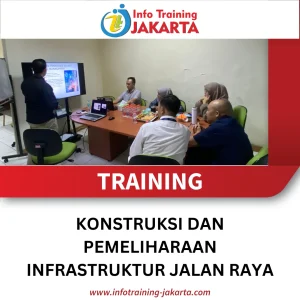 TRAINING KONSTRUKSI DAN PEMELIHARAAN INFRASTRUKTUR JALAN RAYA