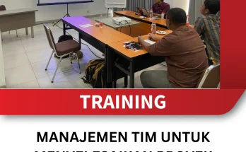 TRAINING MANAJEMEN TIM UNTUK MENYELESAIKAN PROYEK DALAM WAKTU SINGKAT
