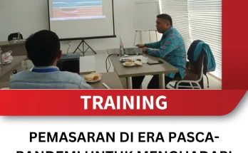 TRAINING PEMASARAN DI ERA PASCA-PANDEMI UNTUK MENGHADAPI PERUBAHAN PASAR