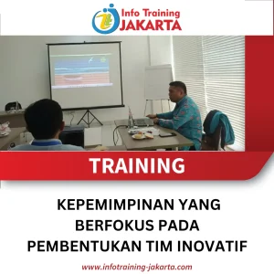 TRAINING KEPEMIMPINAN YANG BERFOKUS PADA PEMBENTUKAN TIM INOVATIF