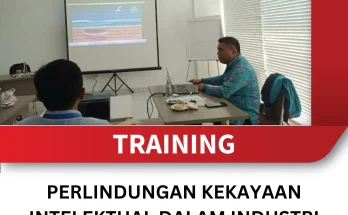 TRAINING PERLINDUNGAN KEKAYAAN INTELEKTUAL DALAM INDUSTRI TEKNOLOGI DAN INOVASI