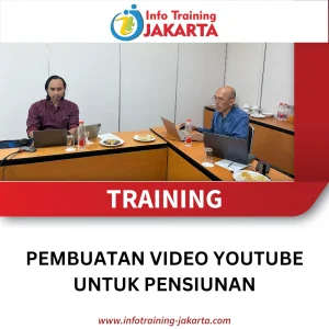 TRAINING PEMBUATAN VIDEO YOUTUBE UNTUK PENSIUNAN