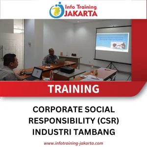TRAINING CORPORATE SOCIAL RESPONSIBILITY (CSR) INDUSTRI TAMBANG