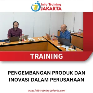 TRAINING PENGEMBANGAN PRODUK DAN INOVASI DALAM PERUSAHAAN