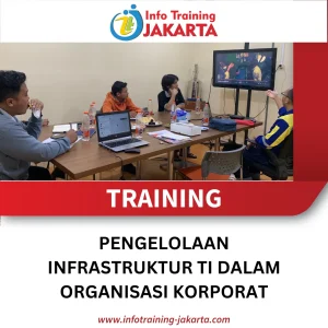 TRAINING PENGELOLAAN INFRASTRUKTUR TI DALAM ORGANISASI KORPORAT
