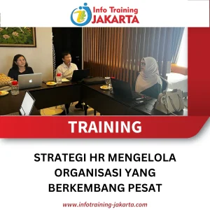 TRAINING STRATEGI HR MENGELOLA ORGANISASI YANG BERKEMBANG PESAT