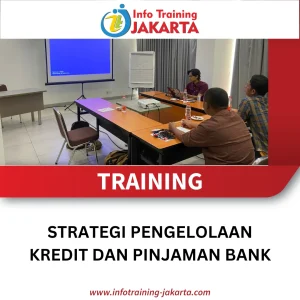 TRAINING STRATEGI PENGELOLAAN KREDIT DAN PINJAMAN BANK