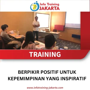 TRAINING BERPIKIR POSITIF UNTUK KEPEMIMPINAN YANG INSPIRATIF