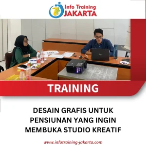 TRAINING DESAIN GRAFIS UNTUK PENSIUNAN YANG INGIN MEMBUKA STUDIO KREATIF