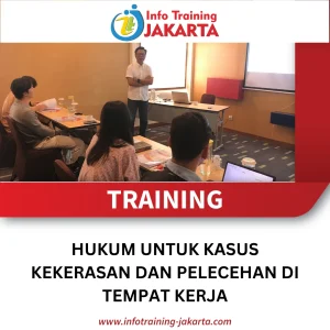 TRAINING HUKUM UNTUK KASUS KEKERASAN DAN PELECEHAN DI TEMPAT KERJA