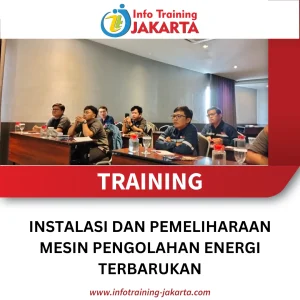 TRAINING INSTALASI DAN PEMELIHARAAN MESIN PENGOLAHAN ENERGI TERBARUKAN