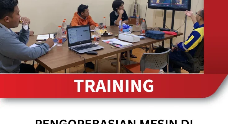 TRAINING PENGOPERASIAN MESIN DI INDUSTRI PENGOLAHAN LOGAM